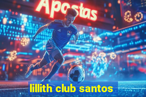 lillith club santos